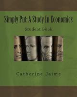 Simply Put: A Study in Economics Student Book 1492272647 Book Cover