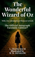 The Wonderful Wizard of Oz: The Official Autograph Facsimile Edition(R) The Official Autograph Facsimile Edition(R) 1961763818 Book Cover