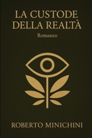 La Custode della Realtà: Romanzo (Italian Edition) B0G3PF825K Book Cover