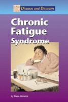 Diseases and Disorders - Chronic Fatigue Syndrome (Diseases and Disorders) 1590180399 Book Cover