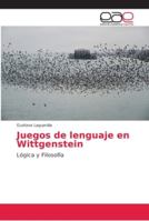 Juegos de lenguaje en Wittgenstein: Lógica y Filosofía 6202152710 Book Cover