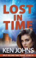 Lost In Time (Spit-Second Time Travel Story #1) 1775358208 Book Cover