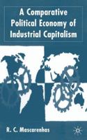 A Comparative Political Economy of Industrial Capitalism 0333998464 Book Cover