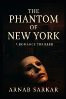 The Phantom of New York: A Romance Thriller B0FTMG4LK8 Book Cover