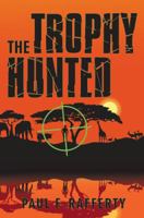 The Trophy Hunted 1491798068 Book Cover