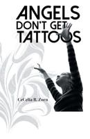 Angels Don't Get Tattoos 1457530643 Book Cover