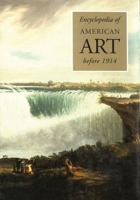 Encyclopedia of American Art Before 1914 1884446035 Book Cover