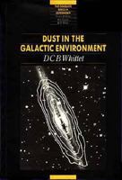 Dust in the Galactic Environment (Graduate Series in Astronomy) 0750302097 Book Cover