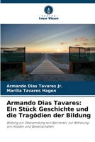 Armando Dias Tavares: Ein Stück Geschichte und die Tragödien der Bildung (German Edition) 6208643155 Book Cover