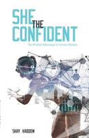 She the Confident: The Mindset Advantge for Female Athletes 1676894888 Book Cover