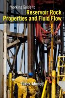 Working Guide to Reservoir Rock Properties and Fluid Flow 1856178250 Book Cover