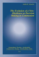 The Evolution of a Vow: Obedience as Decision Making in Communion 3825817954 Book Cover