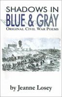 Shadows in Blue & Gray: Original Civil War Poems 0595135048 Book Cover