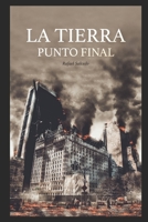 La Tierra. Punto final 1976872499 Book Cover