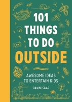 101 Things for Kids to Do Outside 1804192961 Book Cover