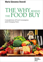 The Why behind the Food Buy: Contradictory Axiologies of Eating Patterns in Changing Times 8831322796 Book Cover