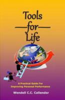 Tools for Life: A Practical Guide for Improving Personal Performance 1499569378 Book Cover