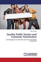 Quality Public Service and Customer Satisfaction: For Managers,civil Servants and Service Providing Institutions 3659592188 Book Cover