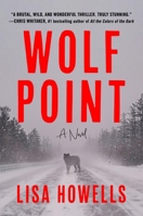 Wolf Point: A Novel 1538777576 Book Cover