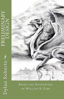 Preliminary Design: Being the Adventures of William & Garl 1453807101 Book Cover