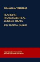 Planning Pharmaceutical Clinical Trials: Basic Statistical Principles 0471622443 Book Cover