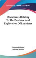 Documents Relating to the Purchase & Exploration of Louisiana 1163281042 Book Cover