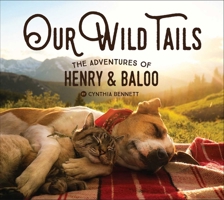 Our Wild Tails: The Adventures of Henry  Baloo 1423654056 Book Cover