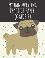 My Handwriting Practice Paper (Grade 2): A Writing Notebook For Children in Primary School, for Writing, Alphabet, Number and Penmanship Practice, Dotted Middle Lines 8.5 x 11" 1079421440 Book Cover