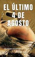 EL ÚLTIMO 4 DE AGOSTO B0CCCKYPNM Book Cover