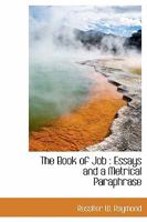 The Book of Job: Essays, and a Metrical Paraphrase 0526854065 Book Cover