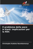 Il problema della pace in Kant: implicazioni per la RDC 6205831465 Book Cover