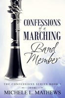Confessions of a Marching Band Member (The Confessions Series) 1099350379 Book Cover