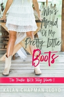 Who's Afraid Of My Pretty Little Boots: A Sassy, Southern, Slightly Cozy Mystery (The Trouble with Tally) B0H3FSHW5J Book Cover