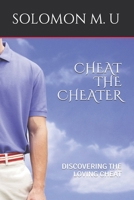 Cheat the Cheater: Discovering the Loving Cheat B08JF17R87 Book Cover