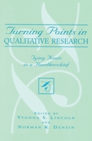 Turning Points in Qualitative Research: Tying Knots in a Handkerchief (Crossroads in Qualitative Inquiry) 0759103488 Book Cover