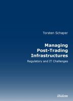 Managing Post-Trading Infrastructures 3838202880 Book Cover