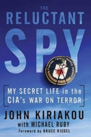 The Reluctant Spy: My Secret Life in the CIA's War on Terror B08XZQ81WL Book Cover
