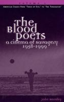 The Blood Poets: A Cinema of Savagery, 1958-98: Millennial Blues, from "Apocalypse Now" to "The Edge" v. 2 (Filmmakers Series, No. 68) 081083670X Book Cover