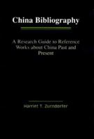 China Bibliography: A Research Guide to Reference Works About China Past and Present 0824822129 Book Cover