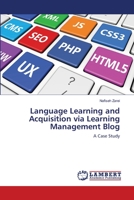 Language Learning and Acquisition via Learning Management Blog: A Case Study 6203309095 Book Cover