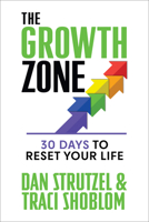 The Growth Zone: 30 Days to Reset Your Life 1722507640 Book Cover
