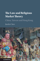 The Law and Religious Market Theory: China, Taiwan and Hong Kong 1108796184 Book Cover
