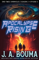 Apocalypse Rising (Episode 3 of 4): A Christian Apocalyptic Sci-Fi Thriller 1948545470 Book Cover