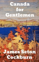 Canada for Gentlemen 1507617852 Book Cover