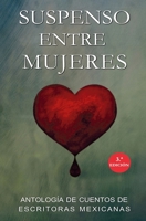 Suspenso Entre Mujeres: Antología de Escritoras Mexicanas 1515348547 Book Cover