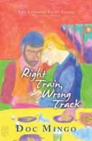 Right Train, Wrong Track: The Lakeside Fairy Tales: Volume One 1665739541 Book Cover