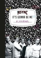 *NSYNC "It's Gonna Be Me!" A Journal 0762497254 Book Cover