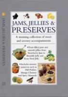 Jams, Jellies & Preserves: A Stunning Collection of Sweet and Savory Accompaniments 0754802701 Book Cover