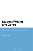Student Writing and Genre: Reconfiguring Academic Knowledge 1441124705 Book Cover