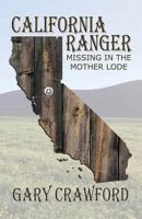 California Ranger, Missing in the Mother Lode 0996423591 Book Cover